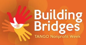 TANGO Nonprofit Week - Building Bridges Educational Sessions